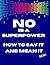 NO Is A Superpower - How to...