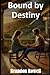 Bound by Destiny