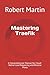 Mastering Traefik: A Comprehensive Manual for Cloud-Native Load Balancing and Reverse Proxy