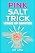 The Pink Salt Trick: Wake U...