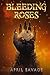 Bleeding Roses