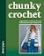 Chunky Crochet: 16 garments...