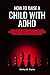 How to Raise a Child with A...