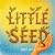 Little Seed