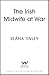 The Irish Midwife at War: A...