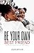 Be Your Own Best Friend: Ho...