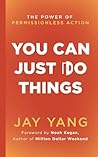 You Can Just Do Things