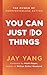 You Can Just Do Things by Jay Yang