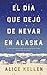El día que dejó de nevar en Alaska