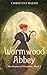 Wormwood Abbey (Secrets of Ormdale)