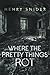 Where the Pretty Things Rot