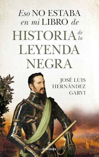 Eso no estaba en mi libro de historia de la Leyenda Negra (Spanish Edition)