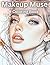 Makeup Muse Coloring Book: ...