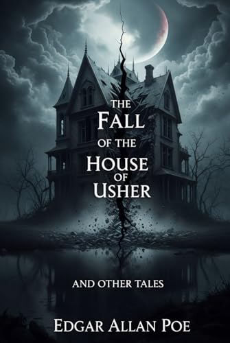 The Fall of the House of Usher and Other Tales