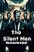 The Silent Men: Who Are the...