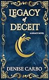 Legacy of Deceit by Denise Carbo