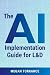 The AI Implementation Guide for L&D