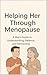 Helping Her Through Menopau...