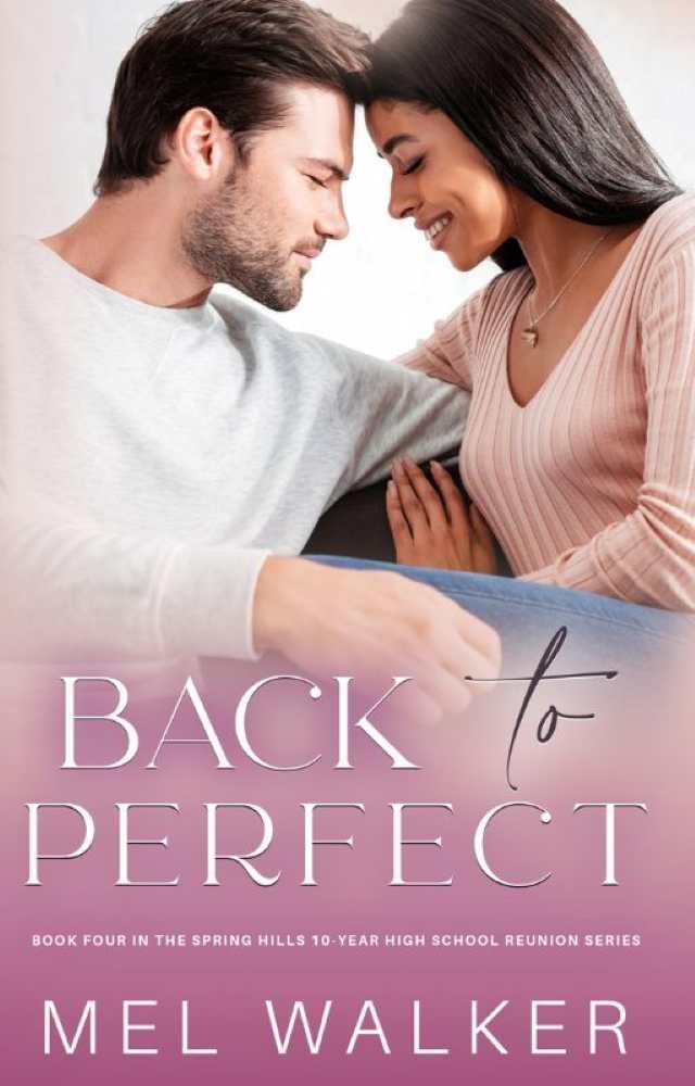 Back to Perfect (Spring Hills Ten Year High School Reunion #4)