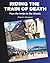 Riding the Train of Death: ...