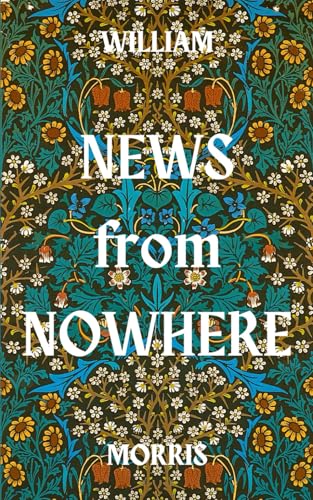 News from Nowhere: The 1890 Utopian Fiction Classic
