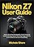Nikon Z7 User Guide : Maste...