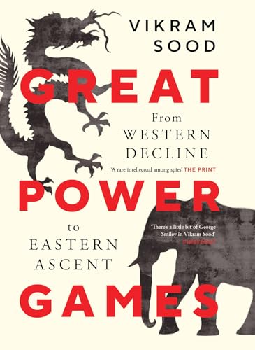 Great Power Games: From Western Decline to Eastern Ascent (Hardcover)