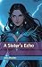 A Sister's Echo