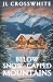 Below Snow-Capped Mountains by JL Crosswhite