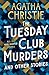 The Tuesday Club Murders: All 20 Miss Marple Stories