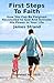 First Steps to Faith: How You Can Be Forgiven Reconciled to God and Activate His Power in Your Life