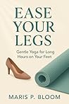 Ease Your Legs: Gentle Yoga for Long Hours on Your Feet