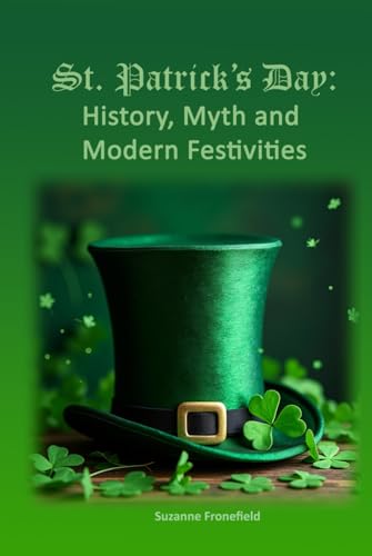 St. Patrick's Day: History, Myth and Modern Festivities (Hardcover)