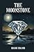 The Moonstone: An 1868 Crime Fiction Literary Classic