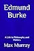 Edmund Burke: A Life in Phi...