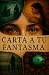 Carta a tu fantasma by Alejandro Medina