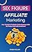 Six-Figure Affiliate Marketing by Rama Nolan
