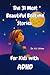 The 31 Most Beautiful Bedtime Stories For Kids with ADHD by Dr. A.J. Urban The 31 Most Beautiful Bedtime Stories For Kids with ADHD by Dr. A.J. Urban
