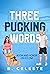 Three Pucking Words by B. Celeste