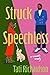 Struck Speechless by Tati Richardson