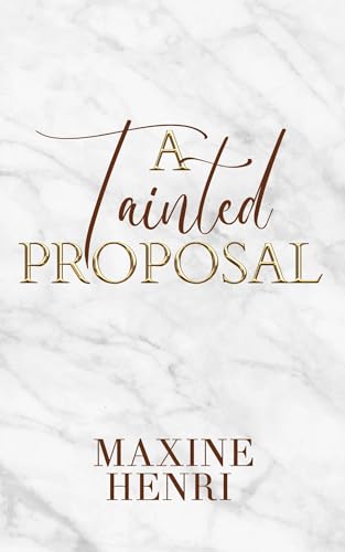A Tainted Proposal: A Fake Marriage Billionaire Romance (MERGED)