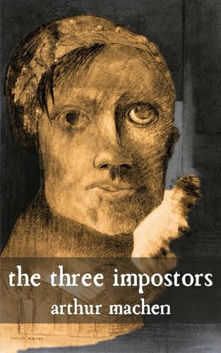 The Three Impostors: Or, The Transmutations