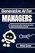 Generative AI for Managers:...