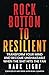 Rock Bottom to Resilient: Transform Your Mind And Become Unshakeable When The Shit Hits The Fan