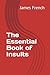 The Essential Book of Insults by James R. French