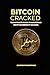 Bitcoin Cracked: The Ultima...