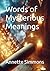 Words of Mysterious Meanings