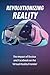 Revolutionizing Reality: Th...
