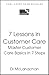 7 Lessons in Customer Care: Master the Basics in 7 Steps