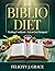 The Biblio Diet Healing Cookbook • Eat as God Designed by Felicity J. Grace